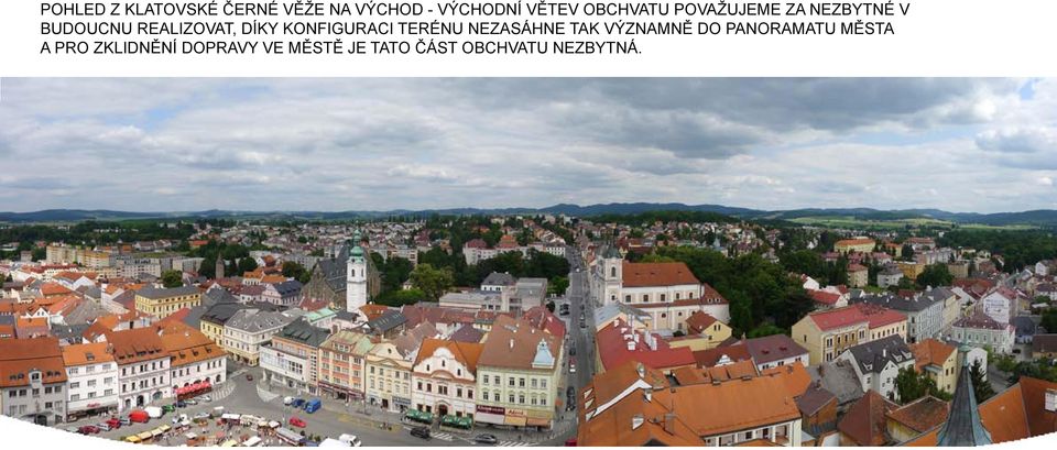 KONFIGURACI TERÉNU NEZASÁHNE TAK VÝZNAMNĚ DO PANORAMATU