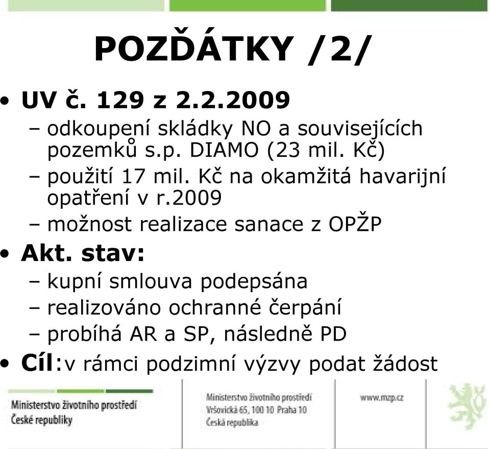 2009 možnost realizace sanace z OPŽP Akt.