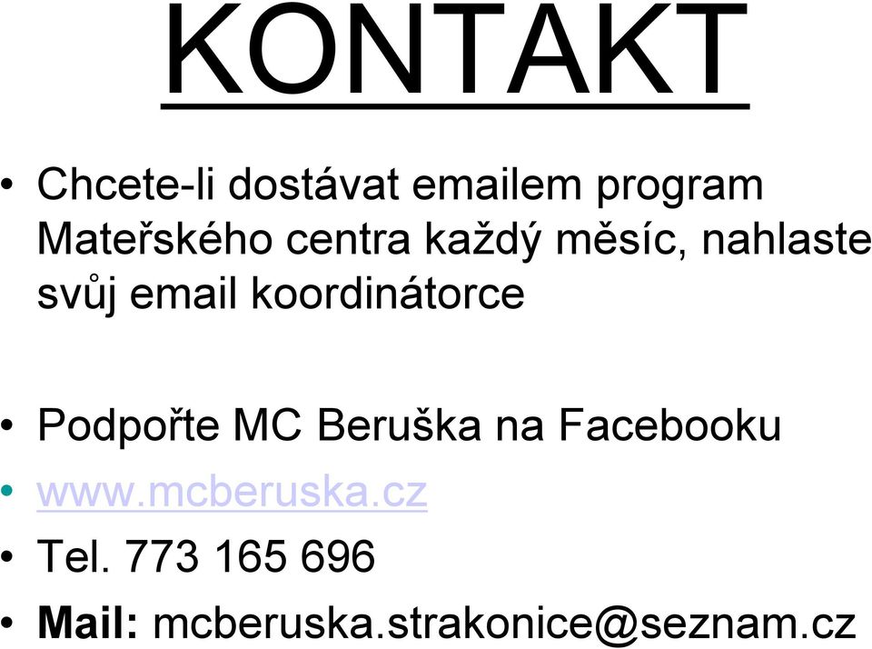 koordinátorce Podpořte MC Beruška na Facebooku www.