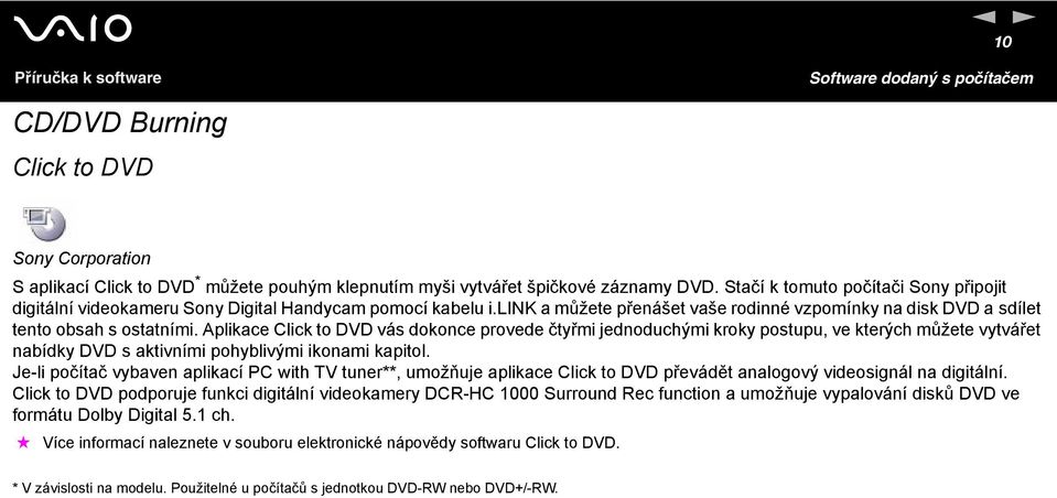 Aplikace Click to DVD vás dokonce provede čtyřmi jednoduchými kroky postupu, ve kterých můžete vytvářet nabídky DVD s aktivními pohyblivými ikonami kapitol.