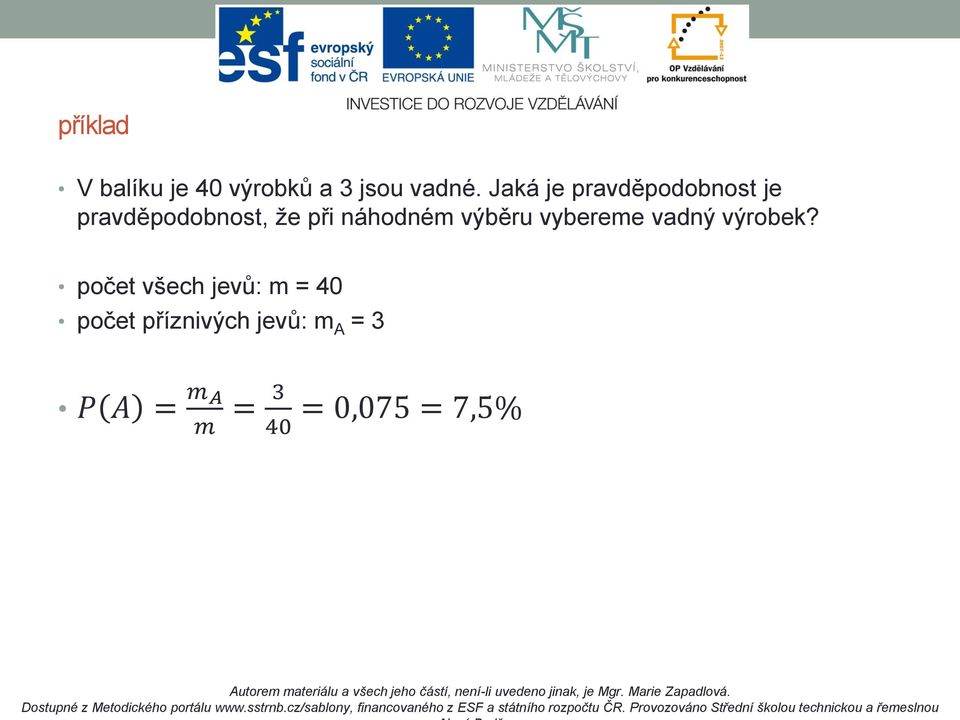 náhodném výběru vybereme vadný výrobek?