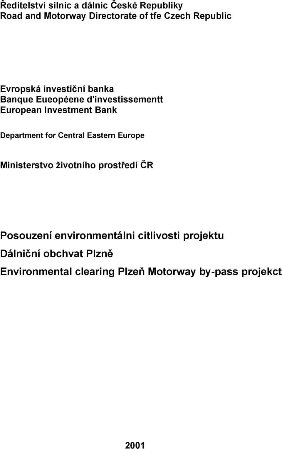 Department for Central Eastern Europe Ministerstvo životního prostředí ČR Posouzení