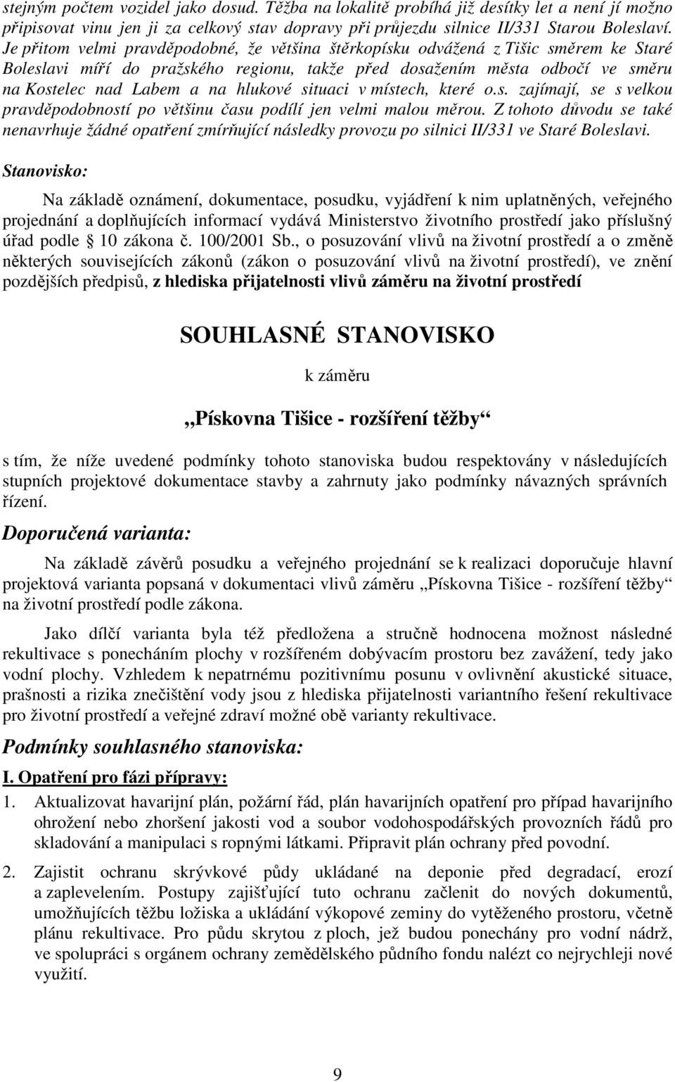 hlukové situaci v místech, které o.s. zajímají, se s velkou pravděpodobností po většinu času podílí jen velmi malou měrou.