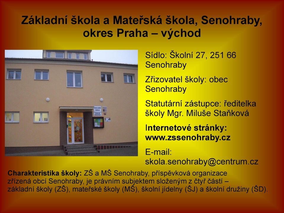 cz E-mail: skola.senohraby@centrum.