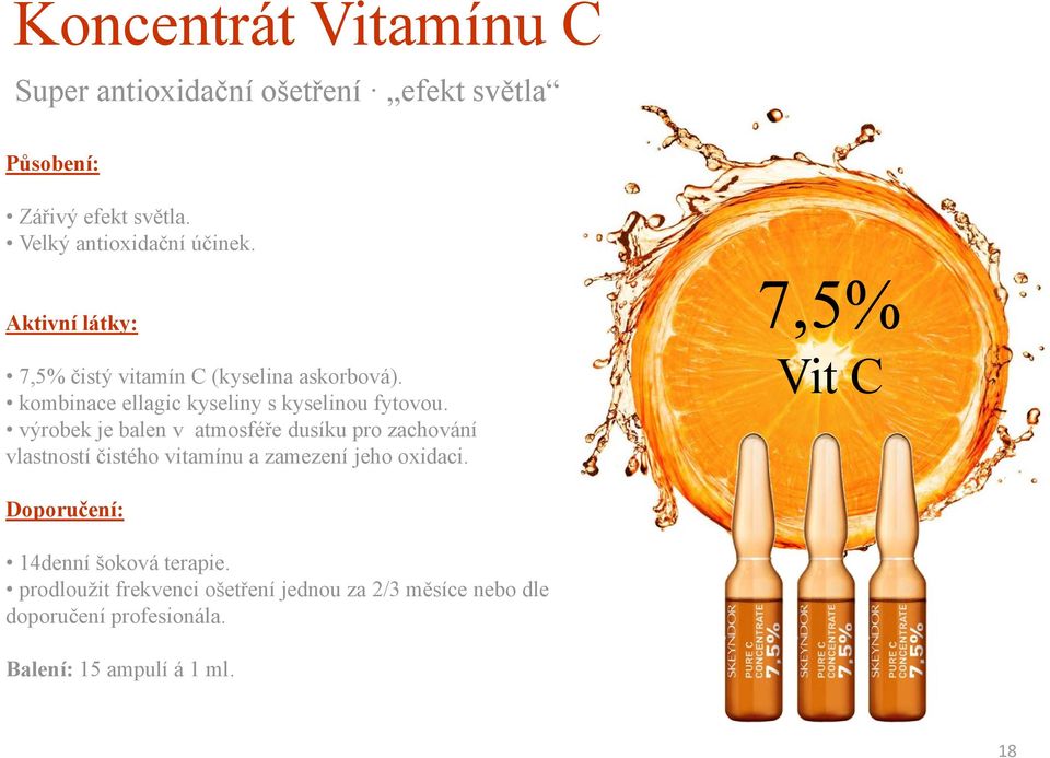 výrobek je balen v atmosféře dusíku pro zachování vlastností čistého vitamínu a zamezení jeho oxidaci.