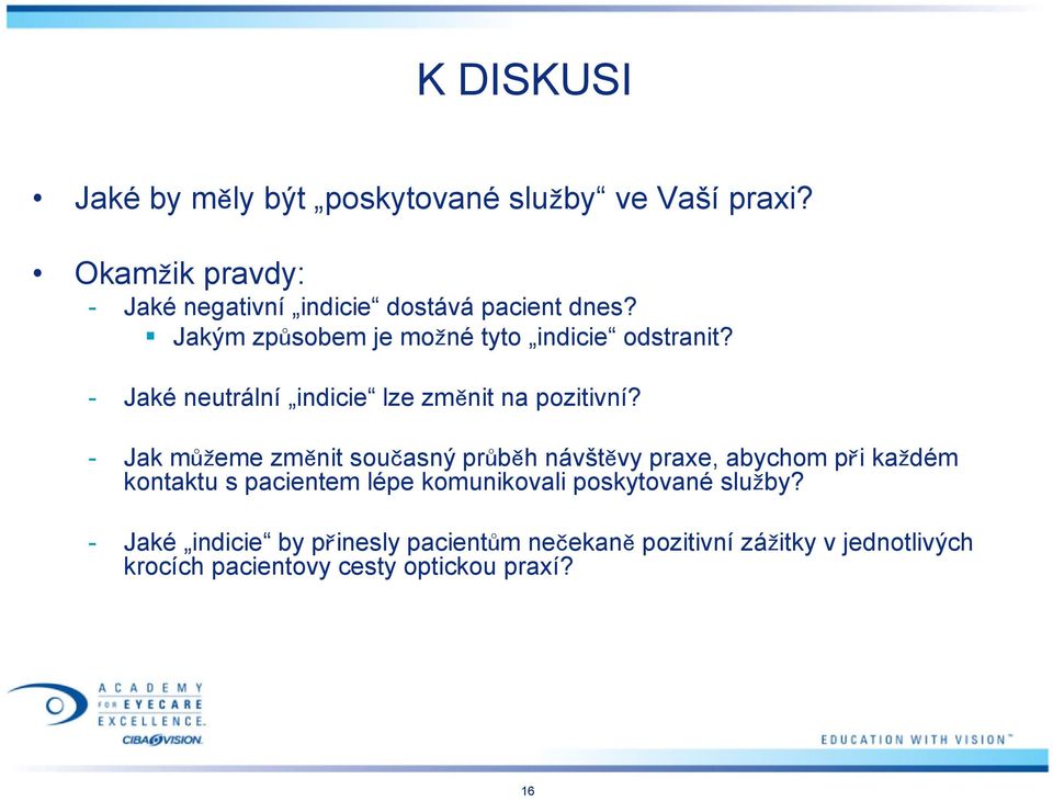 - Jaké neutrální indicie lze změnit na pozitivní?