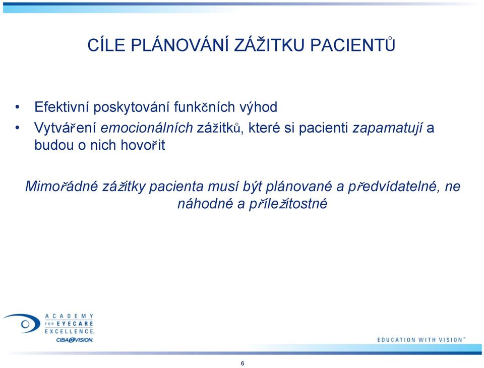 pacienti zapamatují a budou o nich hovořit Mimořádné zážitky