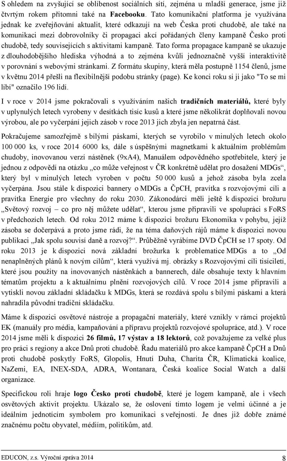 Česko proti chudobě, tedy souvisejících s aktivitami kampaně.