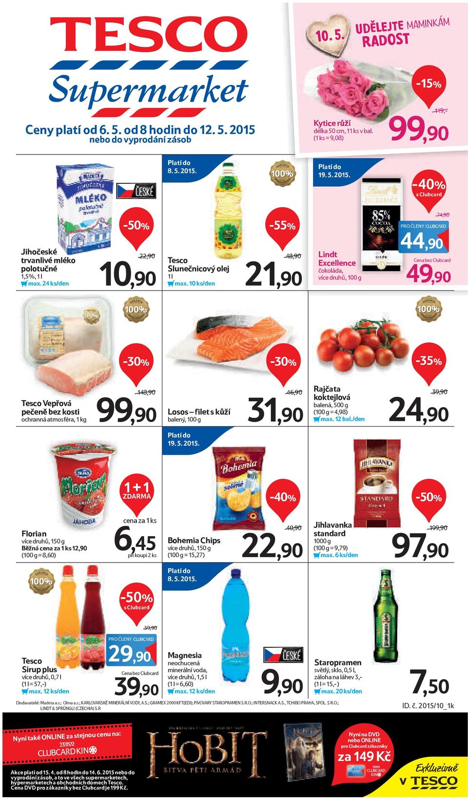 10 ks/den -55% 48,90/ 21,90 Lindt Excellence čokoláda, více druhů, 100 g 74,90/ PRO ČLENY 44,90 Cena bez Clubcard 49,90-35% Vepřová pečeně bez kosti ochranná atmosféra, 1 kg 148,90/ 99,90 Losos filet