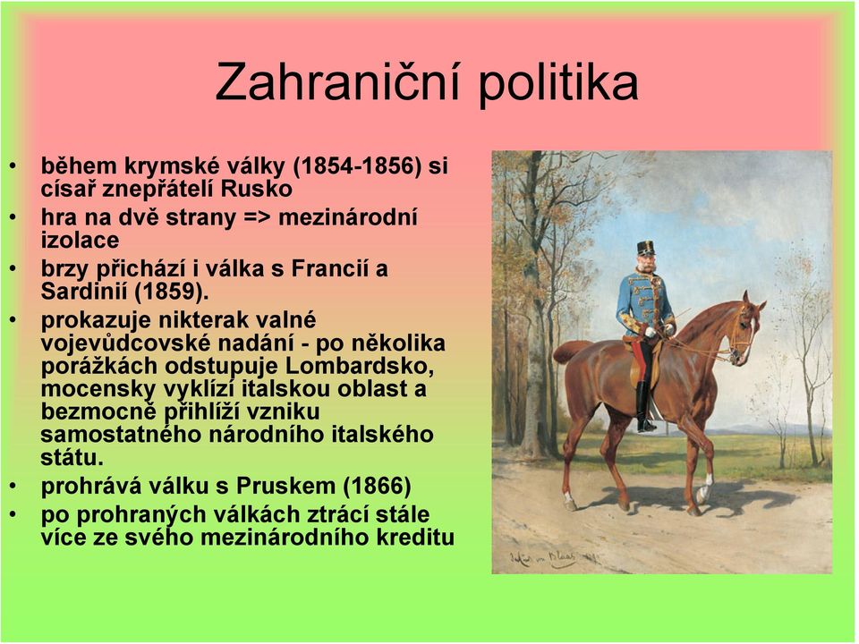 prokazuje nikterak valné vojevůdcovské nadání - po několika porážkách odstupuje Lombardsko, mocensky vyklízí