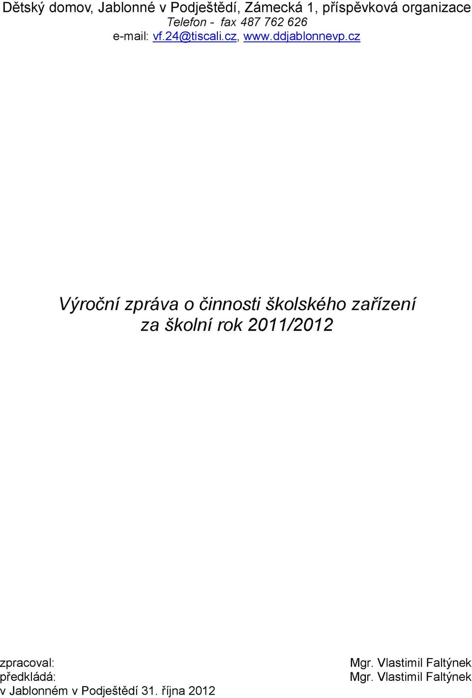 cz Výroční zpráva o činnosti školského zařízení za školní rok 2011/2012