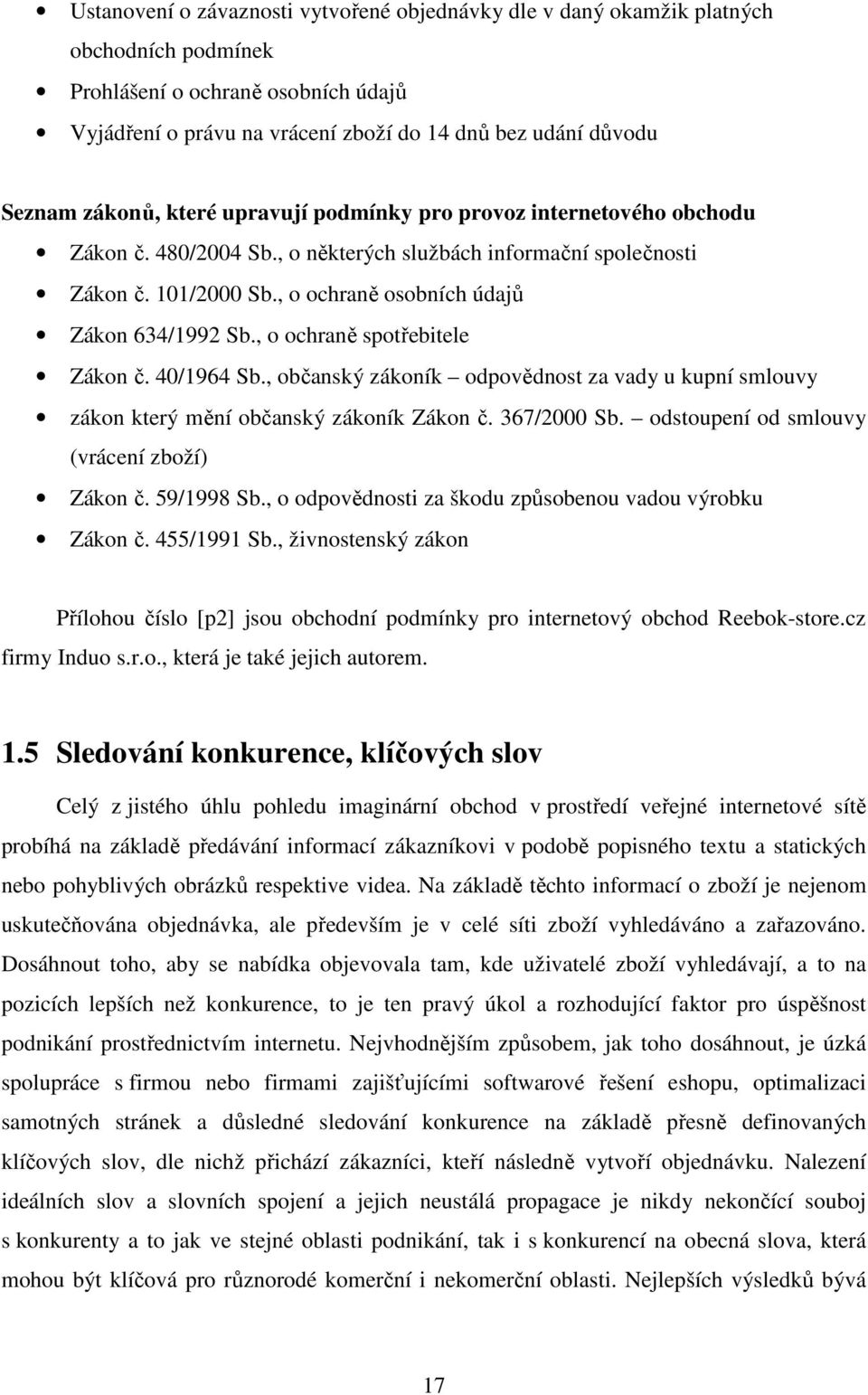 , o ochraně spotřebitele Zákon č. 40/1964 Sb., občanský zákoník odpovědnost za vady u kupní smlouvy zákon který mění občanský zákoník Zákon č. 367/2000 Sb.