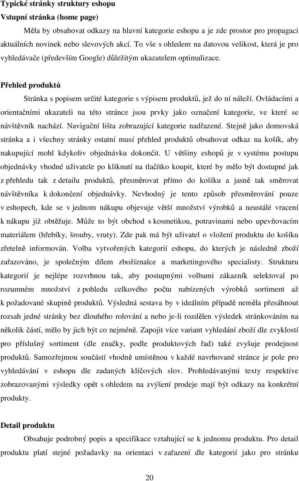 Přehled produktů Stránka s popisem určité kategorie s výpisem produktů, jež do ní náleží.