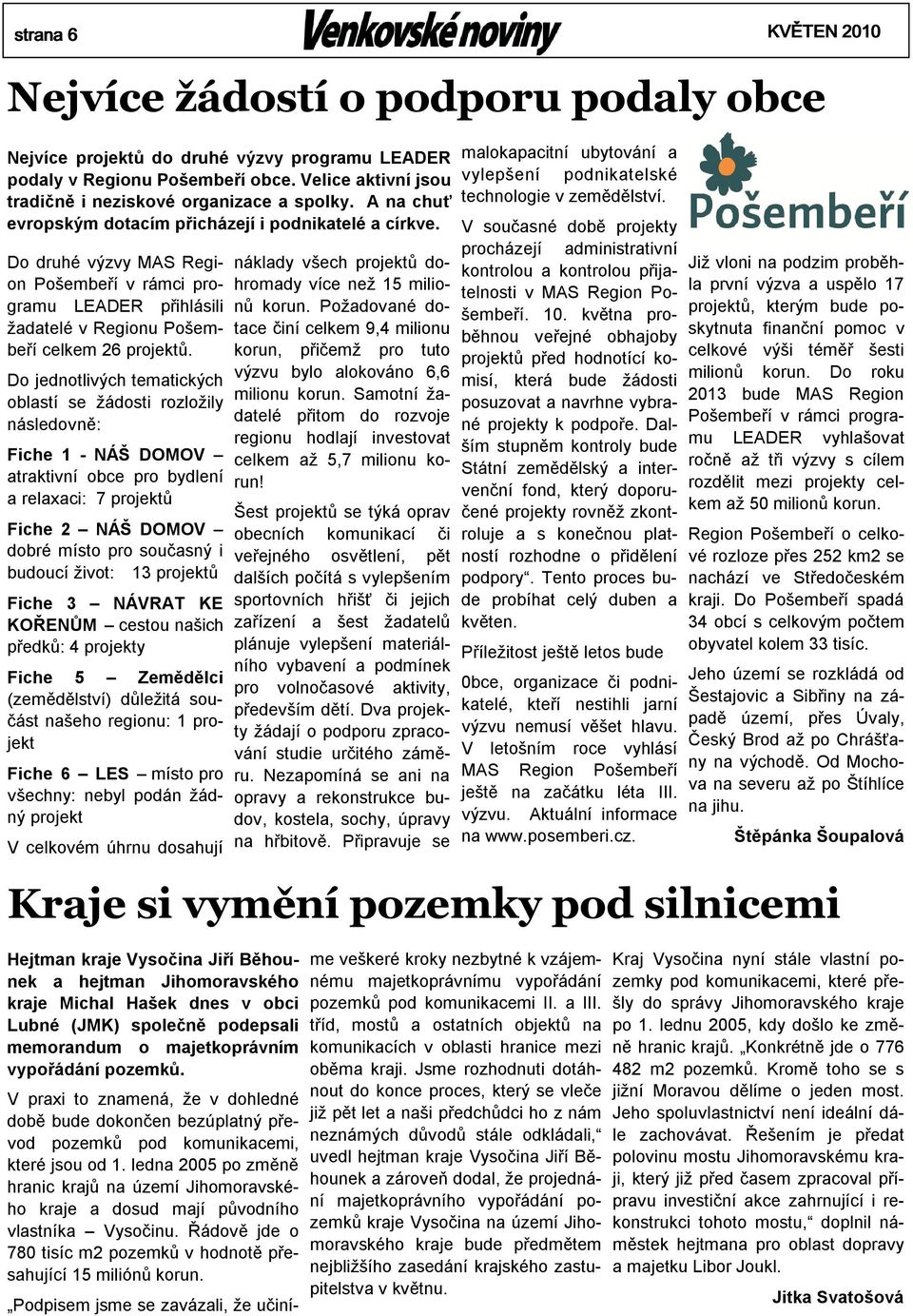 Do druhé výzvy MAS Region Pošembeří v rámci programu LEADER přihlásili žadatelé v Regionu Pošembeří celkem 26 projektů.