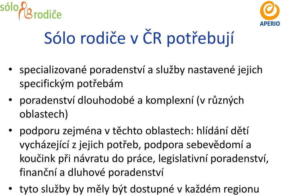 oblastech: hlídání dětí vycházející zjejich potřeb, podpora sebevědomí a koučink při návratu do