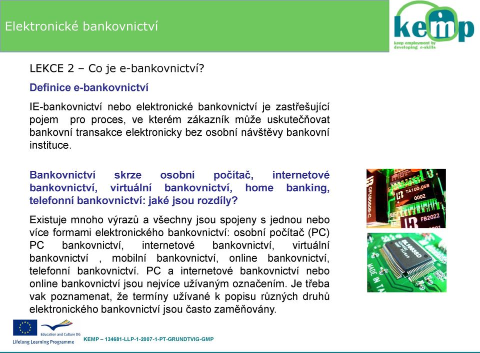 bankovní instituce. Bankovnictví skrze osobní počítač, internetové bankovnictví, virtuální bankovnictví, home banking, telefonní bankovnictví: jaké jsou rozdíly?