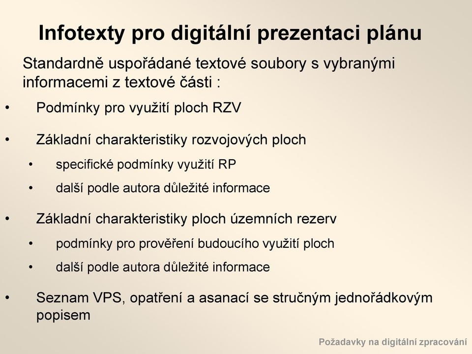 důležité informace Základní charakteristiky ploch územních rezerv podmínky pro prověření budoucího využití ploch další