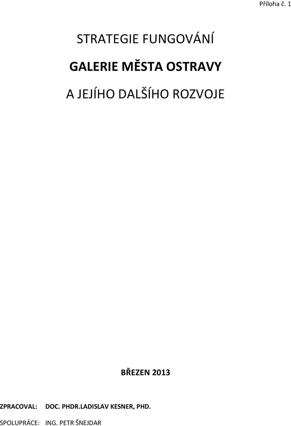 OSTRAVY A JEJÍHO DALŠÍHO ROZVOJE BŘEZEN