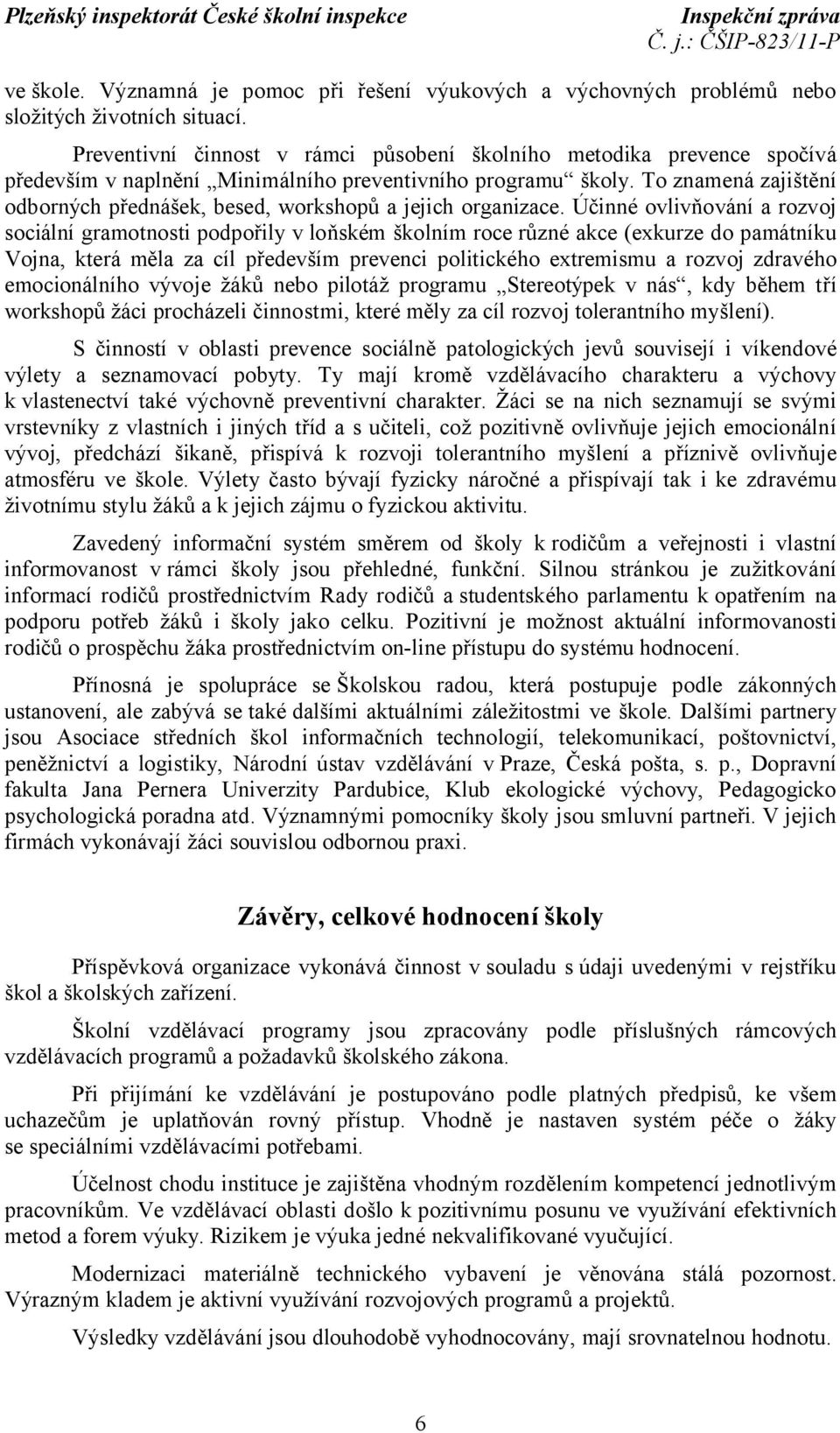 To znamená zajištění odborných přednášek, besed, workshopů a jejich organizace.