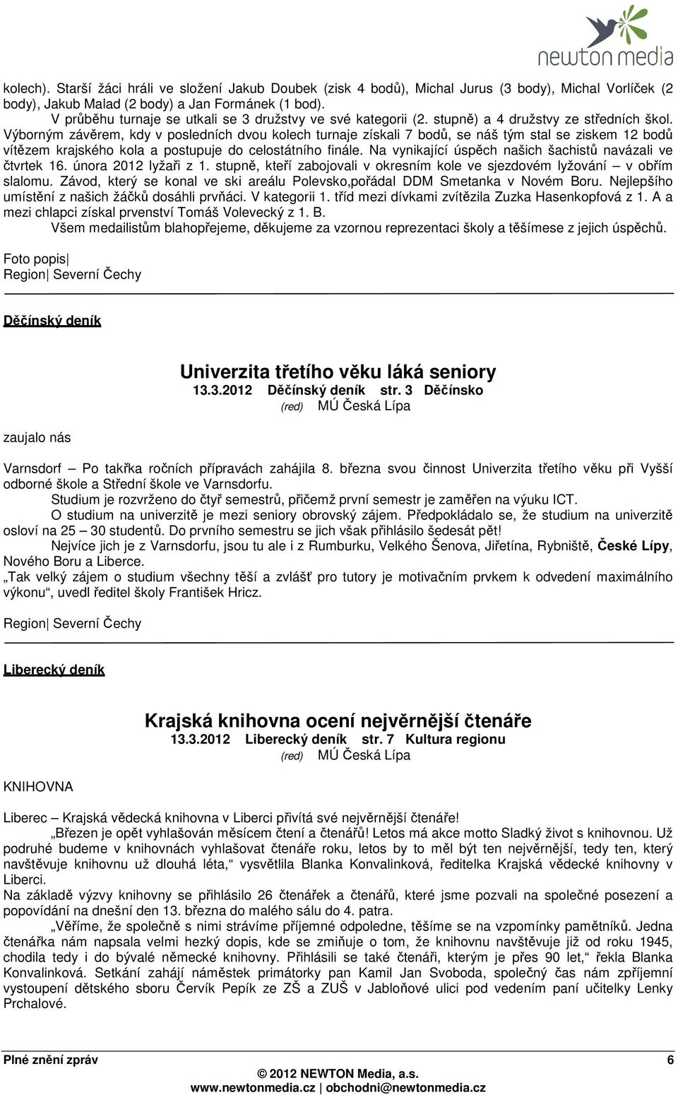 Výborným závěrem, kdy v posledních dvou kolech turnaje získali 7 bodů, se náš tým stal se ziskem 12 bodů vítězem krajského kola a postupuje do celostátního finále.