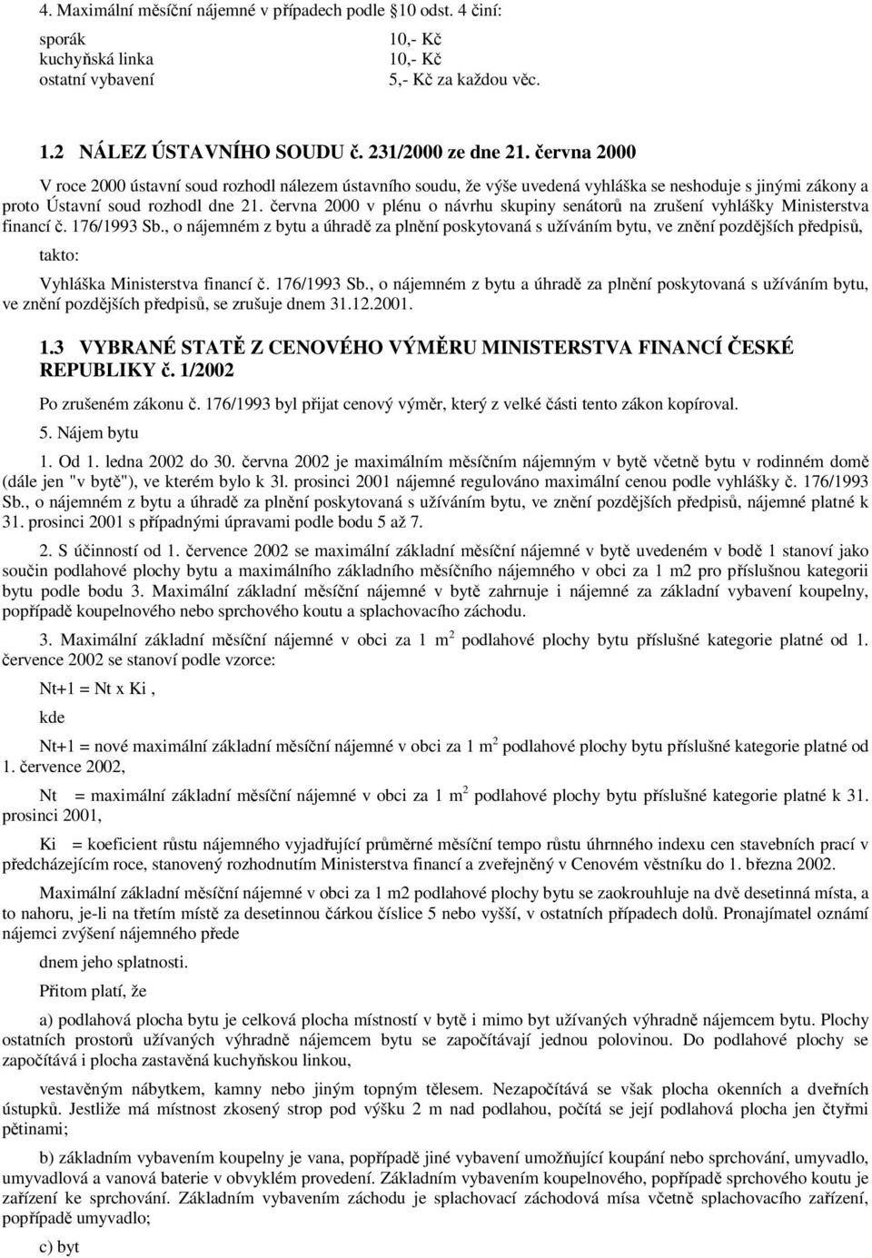 června 2000 v plénu o návrhu skupiny senátorů na zrušení vyhlášky Ministerstva financí č. 176/1993 Sb.