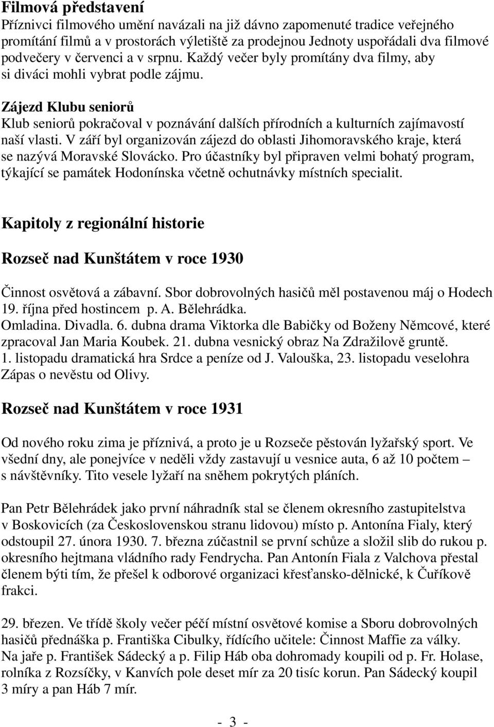 Zájezd Klubu seniorů Klub seniorů pokračoval v poznávání dalších přírodních a kulturních zajímavostí naší vlasti.