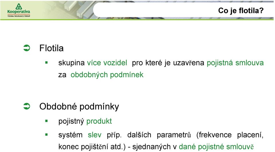 smlouva za obdobných podmínek Obdobné podmínky pojistný produkt