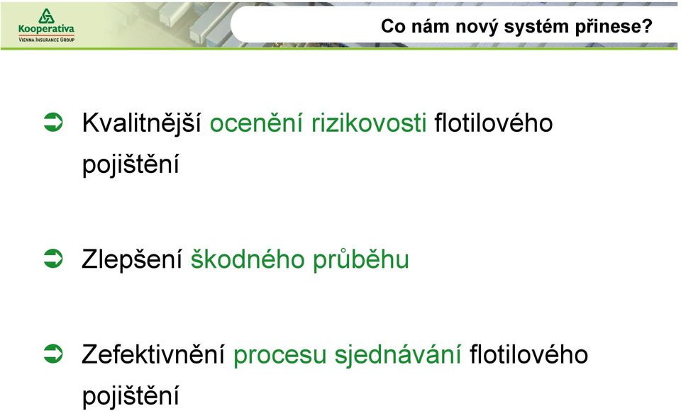 flotilového pojištění Zlepšení škodného