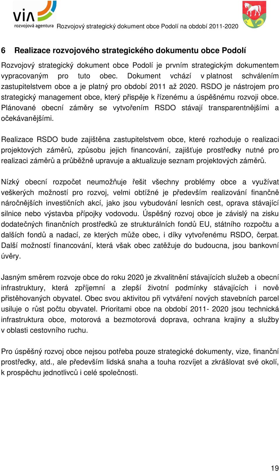 Plánované obecní záměry se vytvořením RSDO stávají transparentnějšími a očekávanějšími.