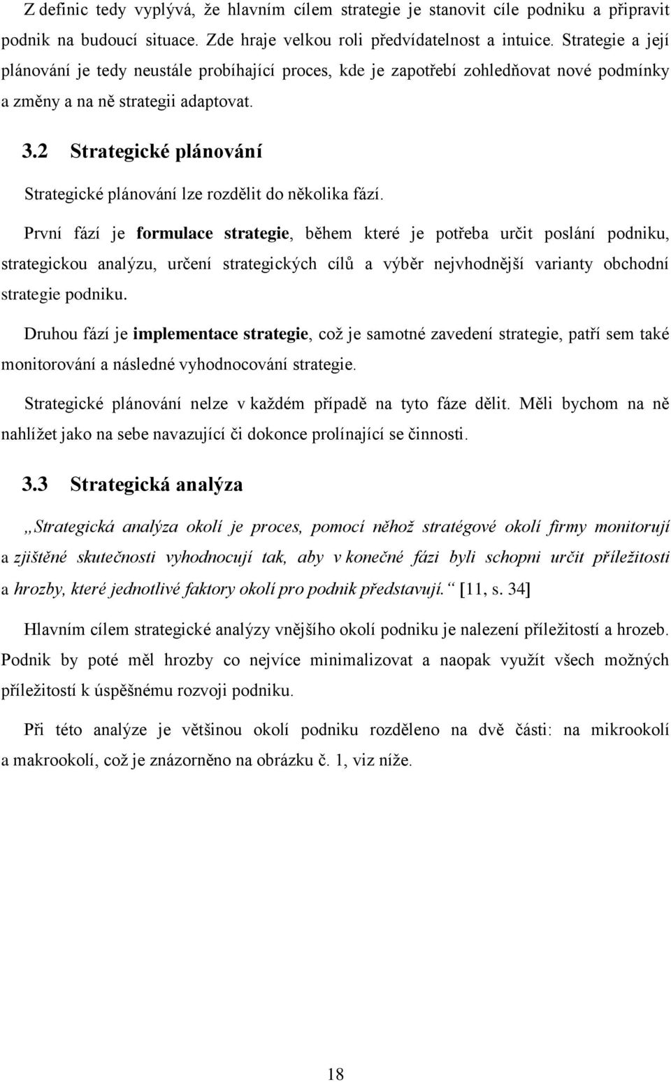 2 Strategické plánování Strategické plánování lze rozdělit do několika fází.