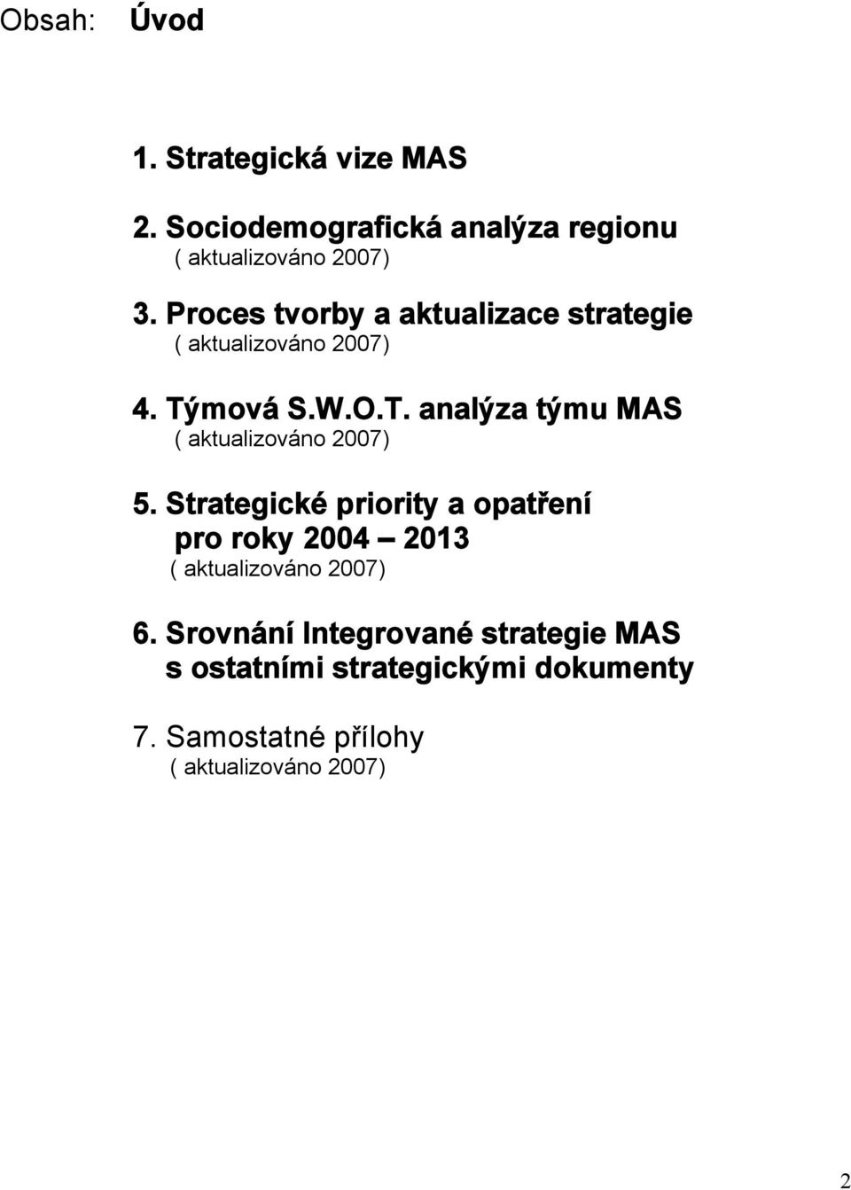 mová S.W.O.T. analýza týmu MAS ( aktualizováno 2007) 5.