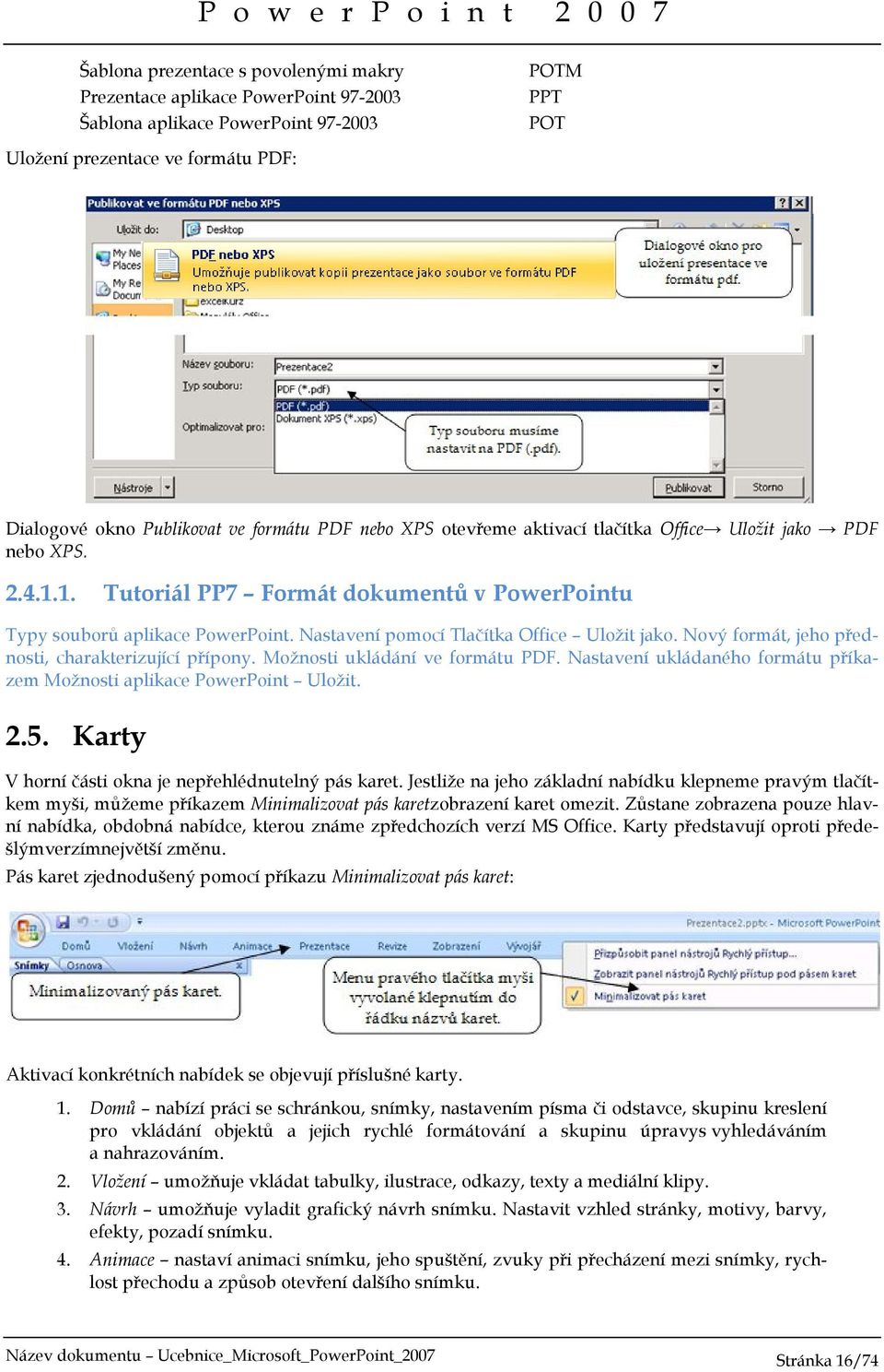 Nastavení pomocí Tlačítka Office Uložit jako. Nový formát, jeho přednosti, charakterizující přípony. Možnosti ukládání ve formátu PDF.