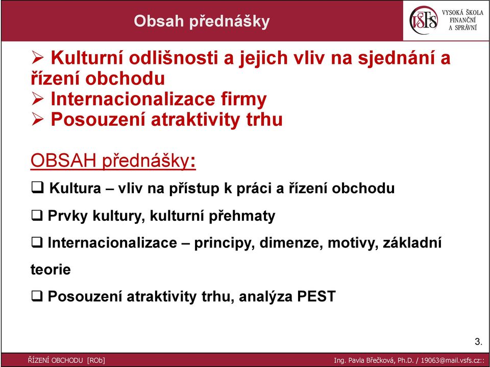 na přístup k práci a řízení obchodu Prvky kultury, kulturní přehmaty