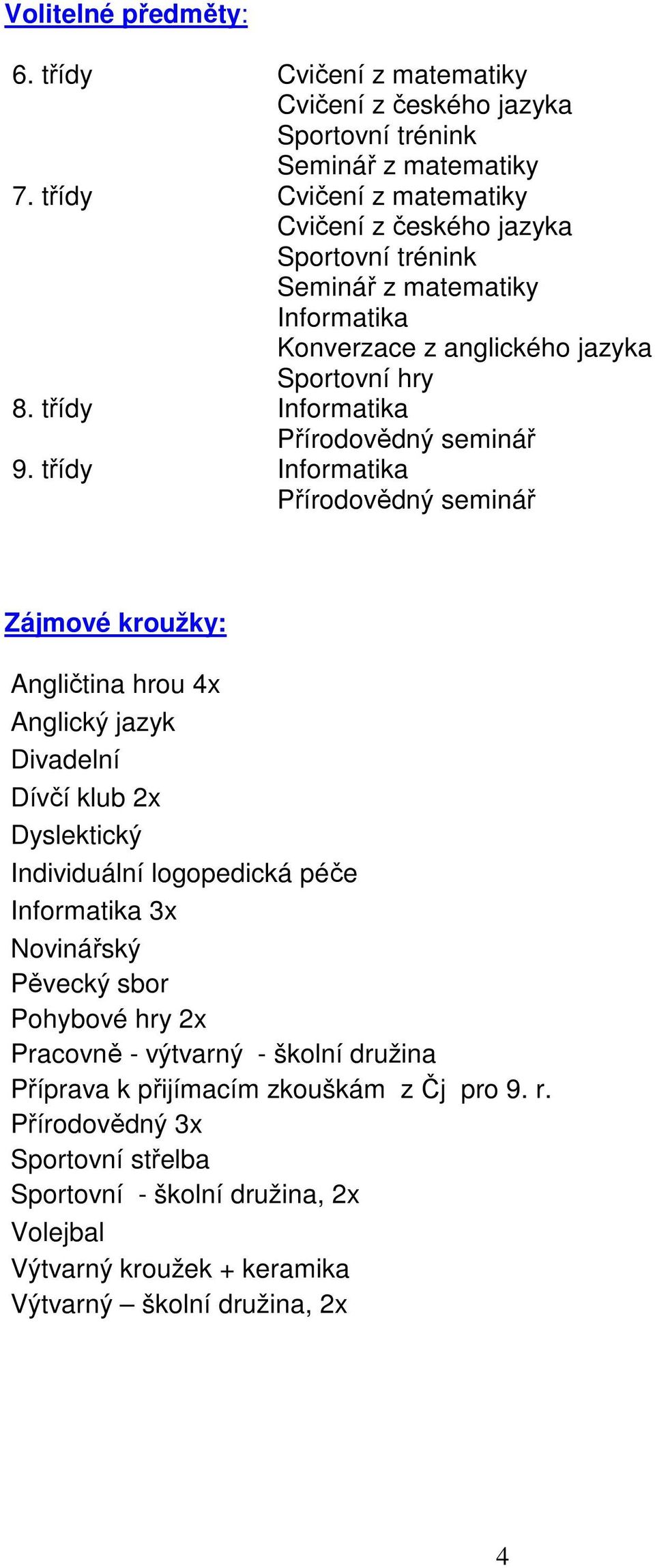 třídy Informatika Přírodovědný seminář 9.