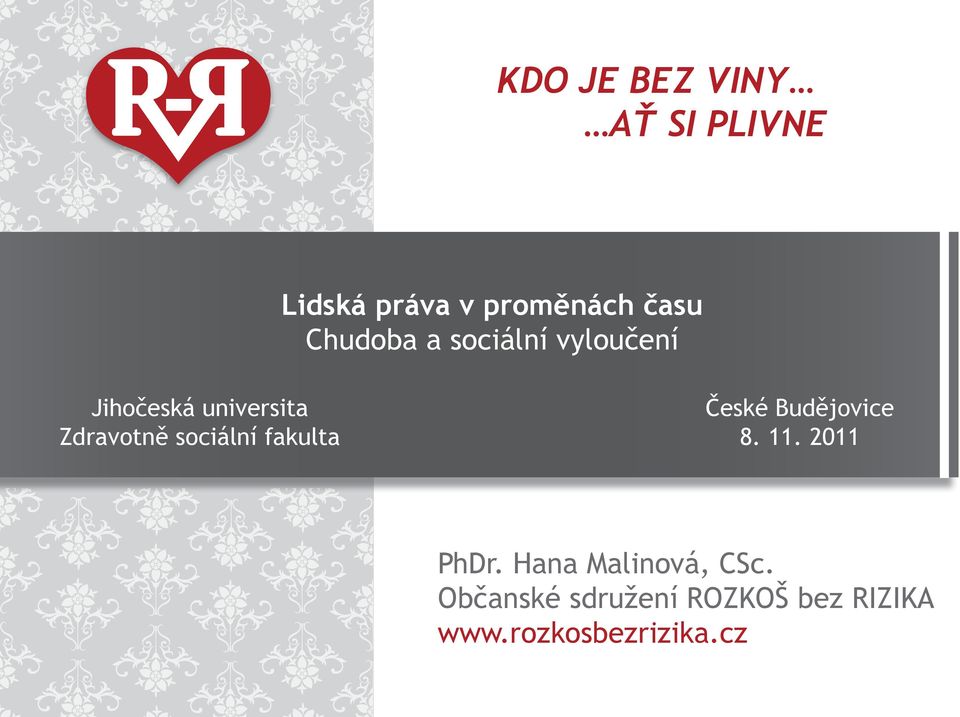sociální fakulta České Budějovice 8. 11. 2011 PhDr.