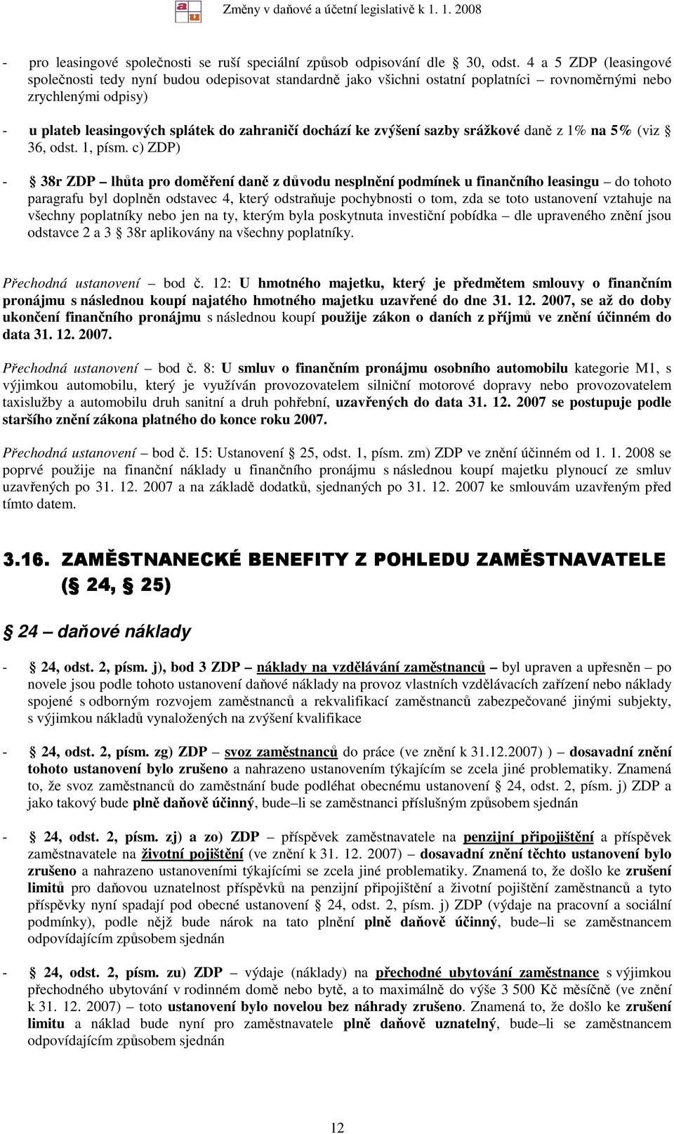 zvýšení sazby srážkové daně z 1% na 5% (viz 36, odst. 1, písm.