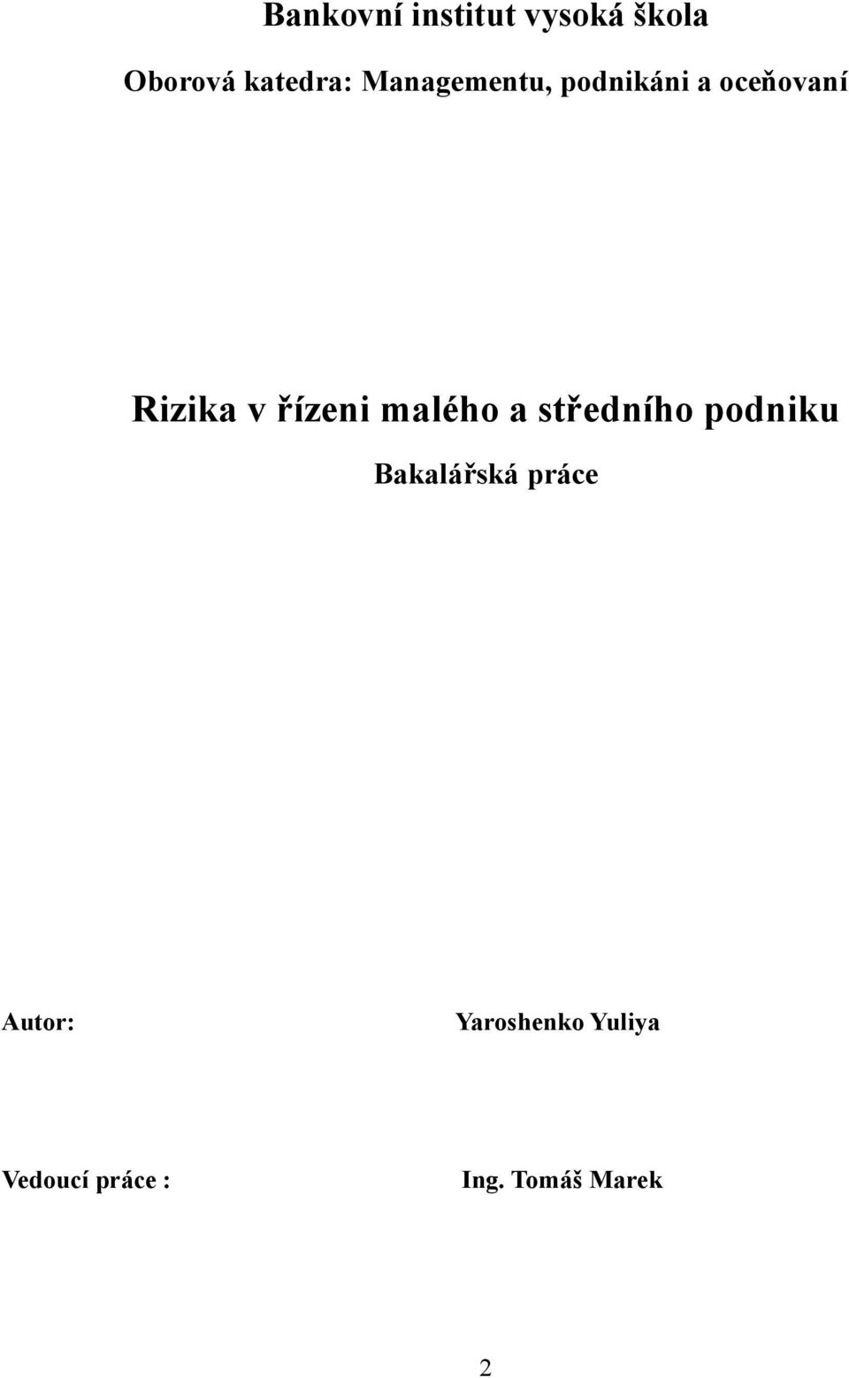 malého a středního podniku Bakalářská práce Autor: