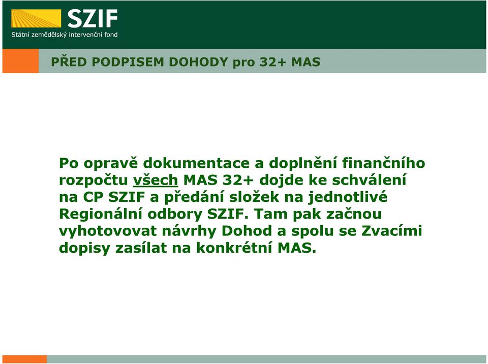 předání složek na jednotlivé Regionální odbory SZIF.