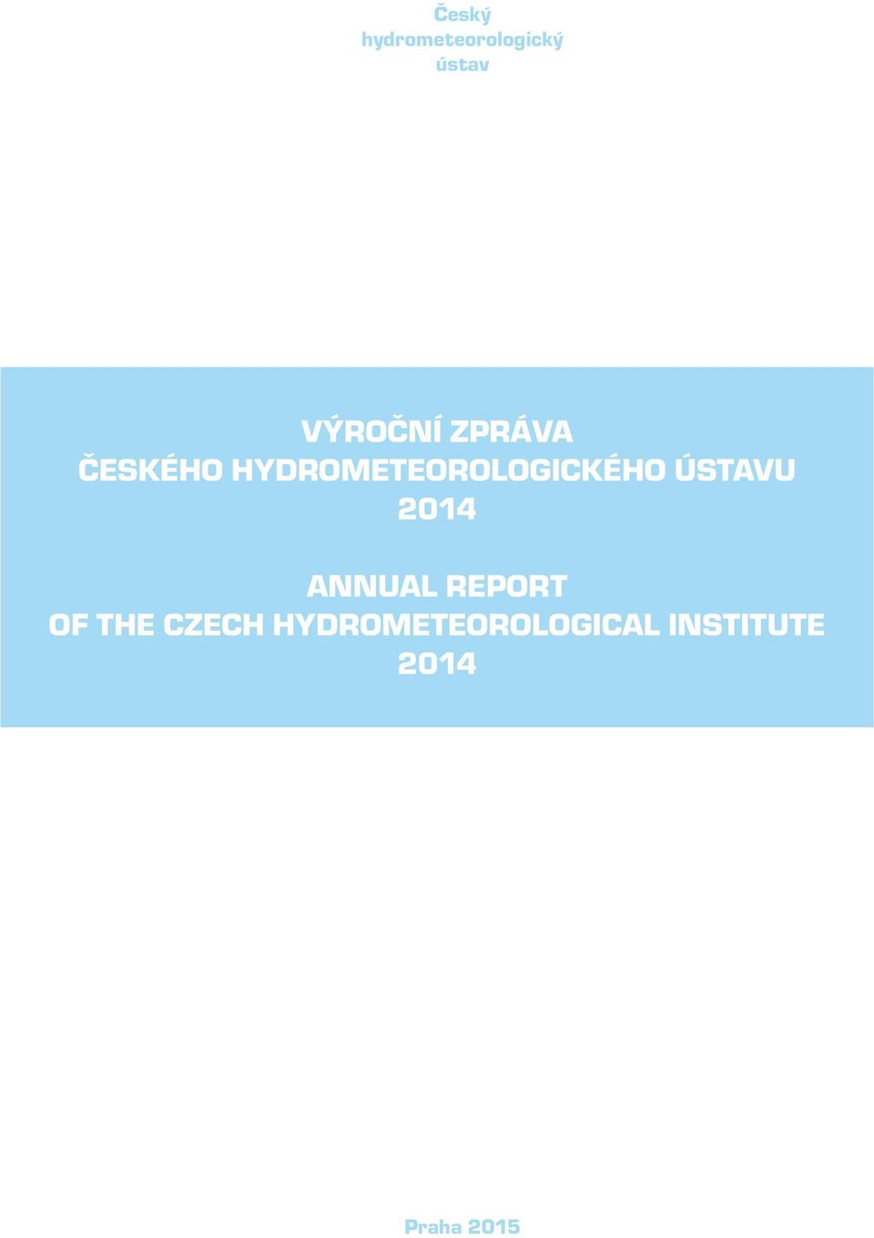 ÚSTAVU 2014 ANNUAL REPORT OF THE CZECH