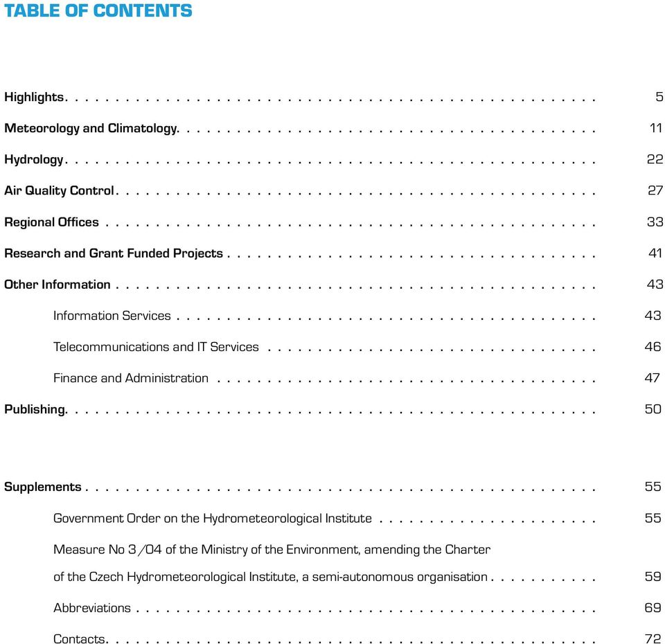 ............................................... 43 Information Services.......................................... 43 Telecommunications and IT Services................................. 46 Finance and Administration.