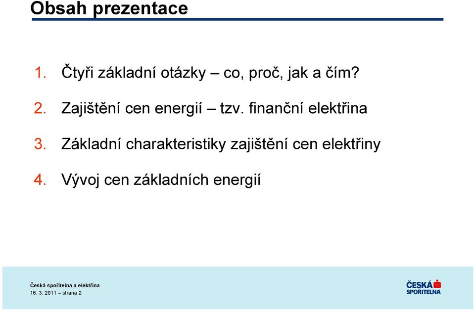 Zajištění cen energií tzv. finanční elektřina 3.