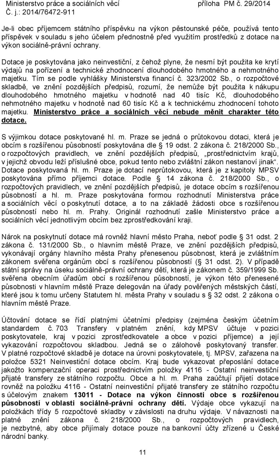 Tím se podle vyhlášky Ministerstva financí č. 323/2002 Sb.