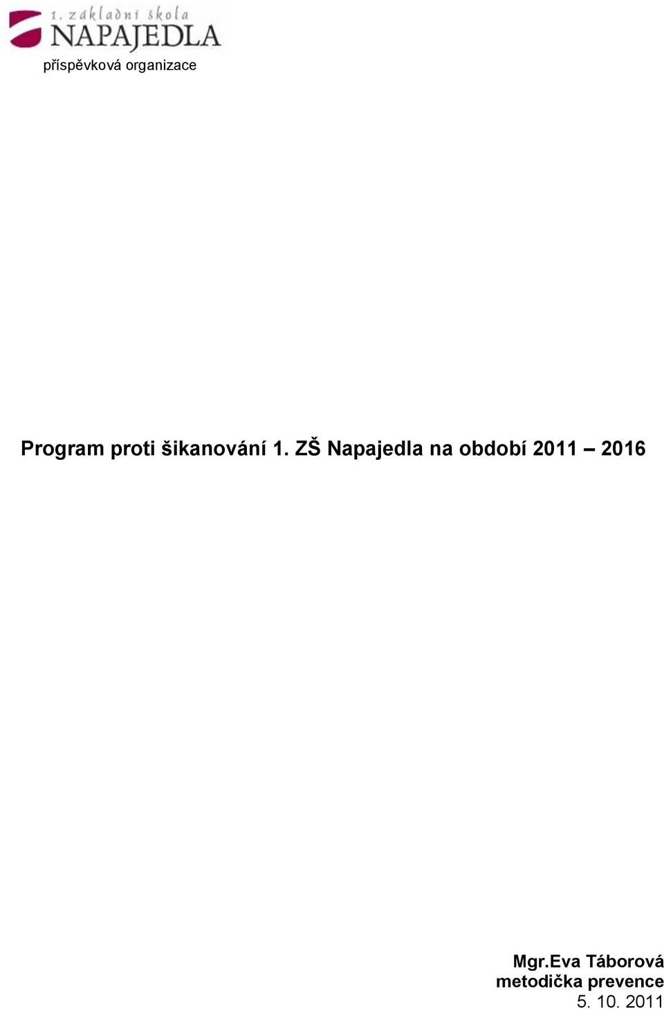 ZŠ Napajedla na období 2011 2016