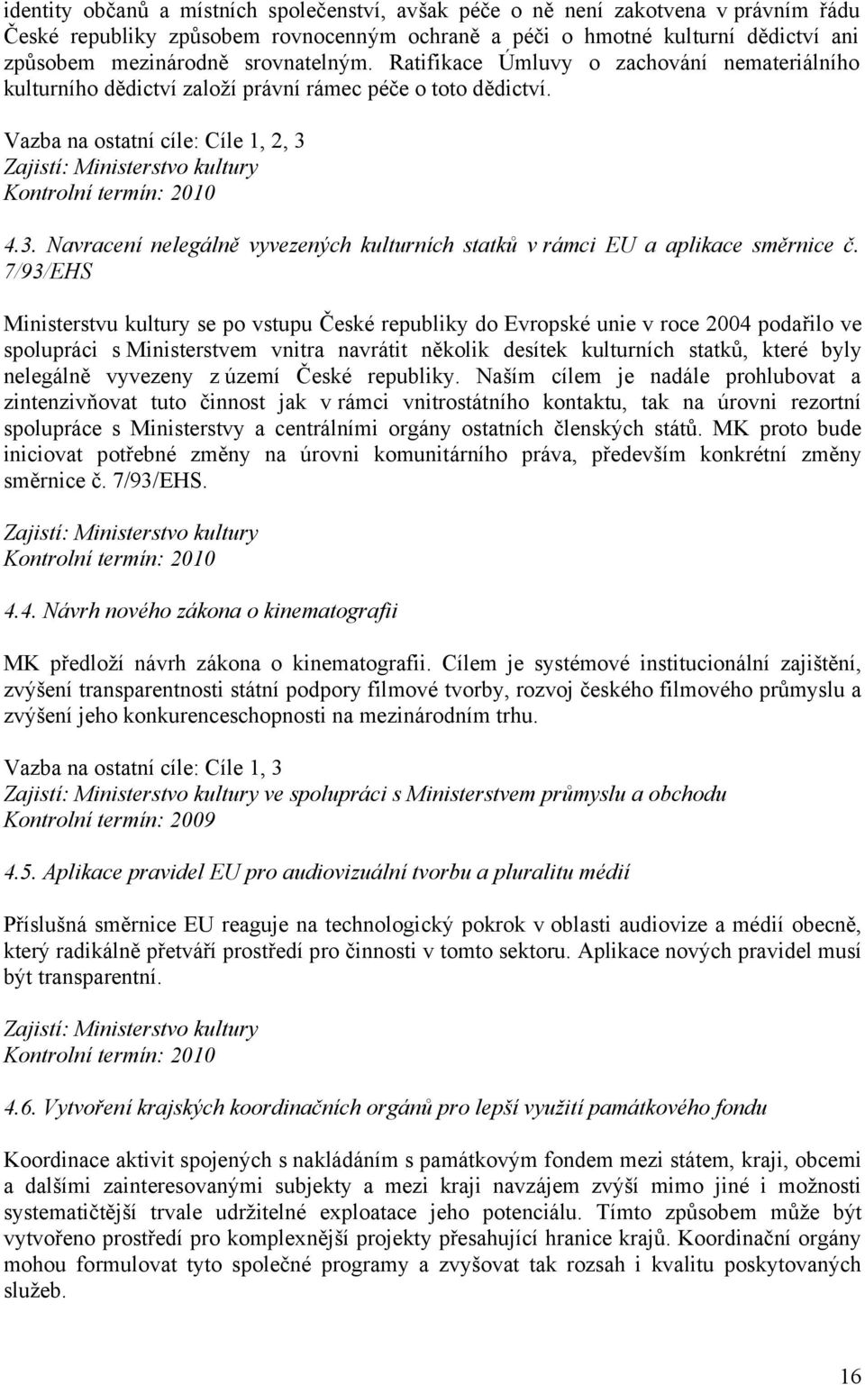 4.3. Navracení nelegálně vyvezených kulturních statků v rámci EU a aplikace směrnice č.