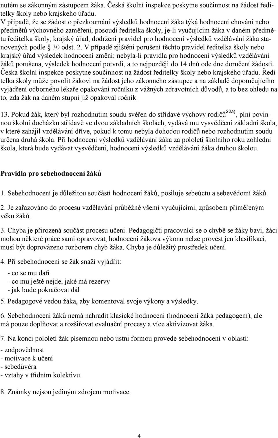 školy, krajský úřad, dodržení pravidel pro hodnocení výsledků vzdělávání žáka stanovených podle 30 odst. 2.