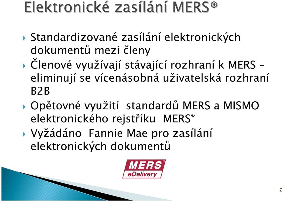 vícenásobná uživatelská rozhraní B2B Opětovné využití standardů MERS a MISMO