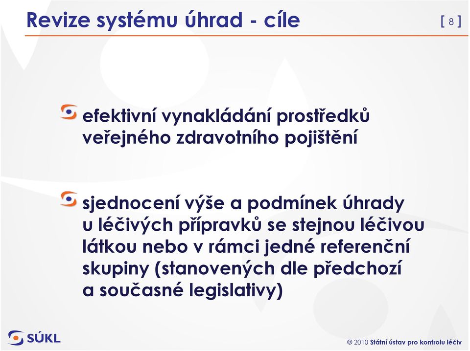 u léčivých přípravků se stejnou léčivou látkou nebo v rámci jedné