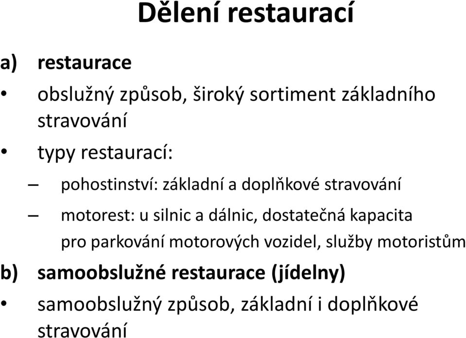 silnic a dálnic, dostatečná kapacita pro parkování motorových vozidel, služby