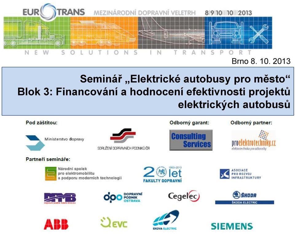 pro město Blok 3: Financování a