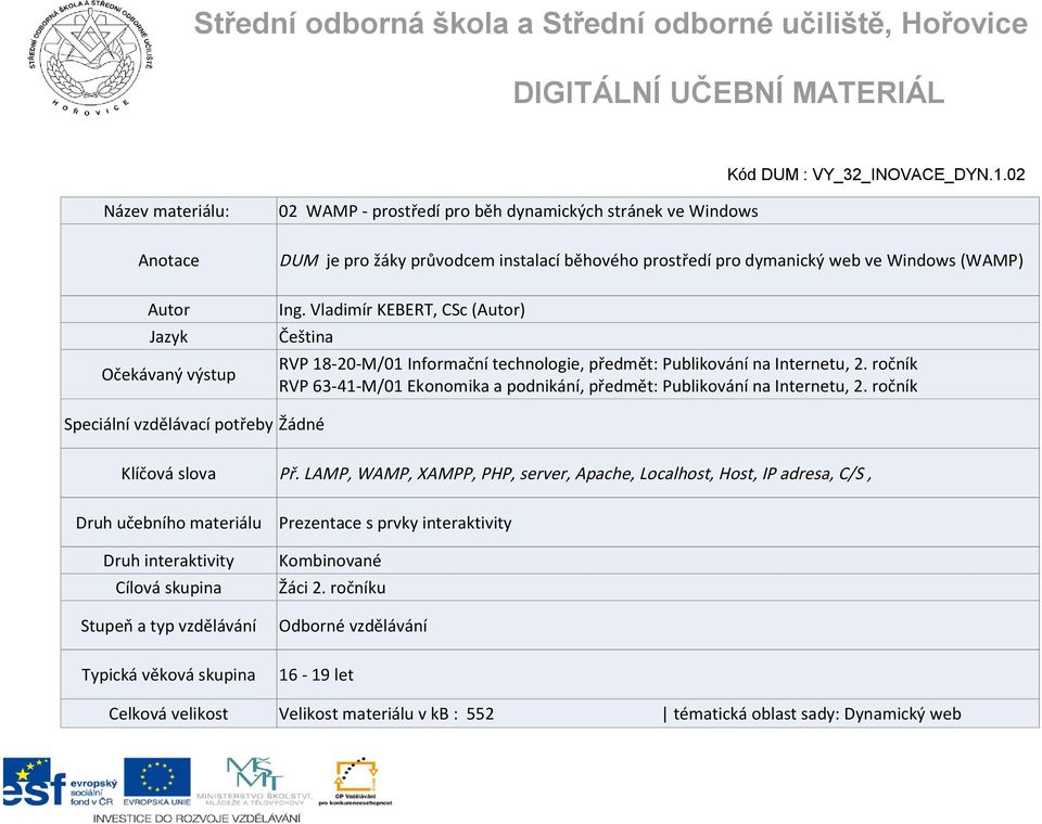 (WAMP) Ing. Vladimír KEBERT, CSc (Autor) Čeština RVP 18-20-M/01 Informační technologie, předmět: Publikování na Internetu, 2.